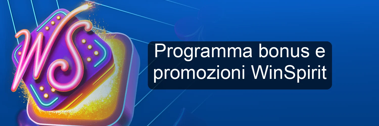 Programma bonus e promozioni WinSpirit Programma bonus e promozioni WinSpirit